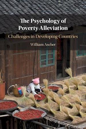 The Psychology of Poverty Alleviation