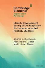 Identity Development during STEM Integration for Underrepresented Minority Students