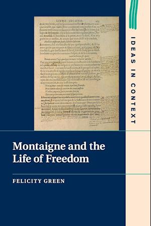 Montaigne and the Life of Freedom