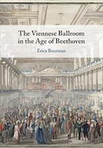 The Viennese Ballroom in the Age of Beethoven