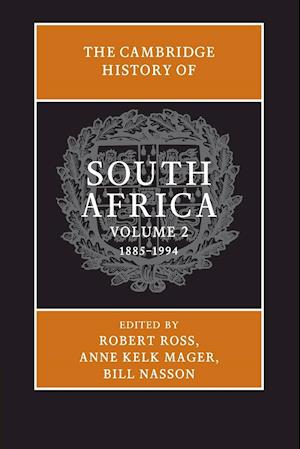 The Cambridge History of South Africa: Volume 2, 1885–1994