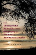Underground Railroad and the Geography of Violence in Antebellum America