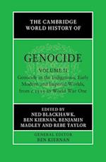 Cambridge World History of Genocide: Volume 2, Genocide in the Indigenous, Early Modern and Imperial Worlds, from c.1535 to World War One