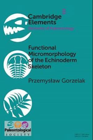 Functional Micromorphology of the Echinoderm Skeleton