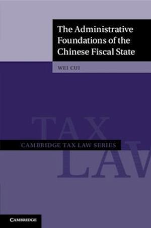 The Administrative Foundations of the Chinese Fiscal State