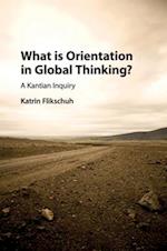 What is Orientation in Global Thinking?