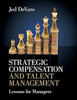 Strategic Compensation and Talent Management