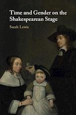 Time and Gender on the Shakespearean Stage
