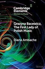 Grazyna Bacewicz, The 'First Lady of Polish Music'