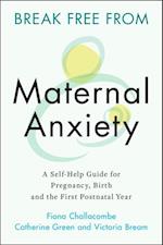 Break Free from Maternal Anxiety