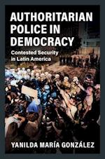 Authoritarian Police in Democracy
