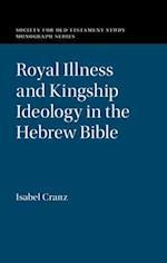 Royal Illness and Kingship Ideology in the Hebrew Bible