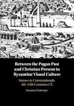 Between the Pagan Past and Christian Present in Byzantine Visual Culture