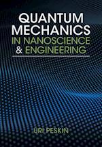 Quantum Mechanics in Nanoscience and Engineering