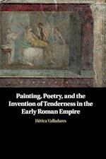 Painting, Poetry, and the Invention of Tenderness in the Early Roman Empire