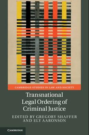 Transnational Legal Ordering of Criminal Justice