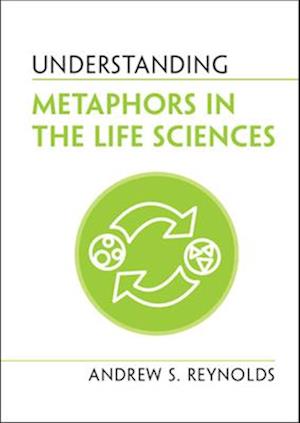 Understanding Metaphors in the Life Sciences