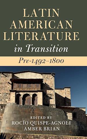 Latin American Literature in Transition Pre-1492–1800