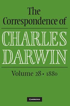 The Correspondence of Charles Darwin: Volume 28, 1880