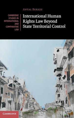 International Human Rights Law Beyond State Territorial Control