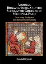 Aquinas, Bonaventure, and the Scholastic Culture of Medieval Paris