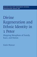 Divine Regeneration and Ethnic Identity in 1 Peter