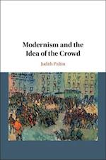 Modernism and the Idea of the Crowd