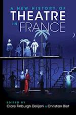 A New History of Theatre in France