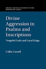 Divine Aggression in Psalms and Inscriptions