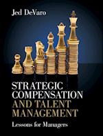 Strategic Compensation and Talent Management