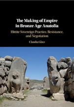 Making of Empire in Bronze Age Anatolia