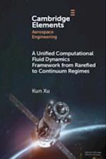 Unified Computational Fluid Dynamics Framework from Rarefied to Continuum Regimes
