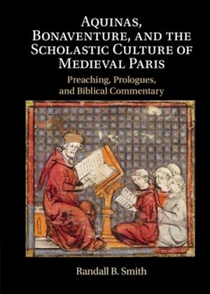 Aquinas, Bonaventure, and the Scholastic Culture of Medieval Paris