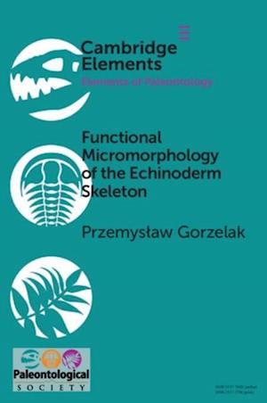 Functional Micromorphology of the Echinoderm Skeleton