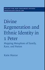 Divine Regeneration and Ethnic Identity in 1 Peter