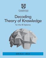 Decoding Theory of Knowledge for the IB Diploma Skills Book - eBook