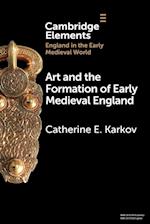 Art and the Formation of Early Medieval England