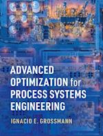 Advanced Optimization for Process Systems Engineering