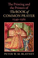 Printing and the Printers of The Book of Common Prayer, 1549-1561