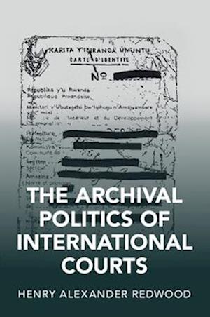 The Archival Politics of International Courts