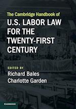 The Cambridge Handbook of U.S. Labor Law for the Twenty-First Century