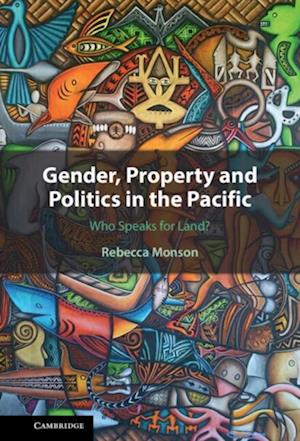 Gender, Property and Politics in the Pacific