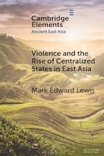 Violence and the Rise of Centralized States in East Asia