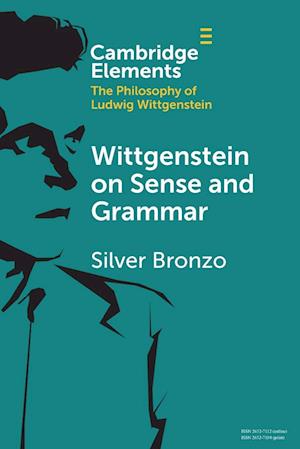 Wittgenstein on Sense and Grammar