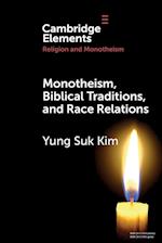 Monotheism, Biblical Traditions, and Race Relations