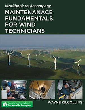 Workbook for Kilcollins' Maintenance Fundamentals for Wind Technicians