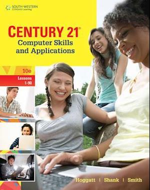 Century 21® Computer Skills and Applications, Lessons 1-90
