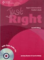 Just Right Upper Intermediate: Teacher's Book with Class Audio CD