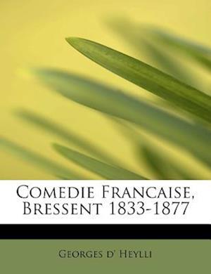 Comedie Francaise, Bressent 1833-1877