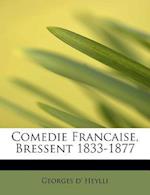 Comedie Francaise, Bressent 1833-1877